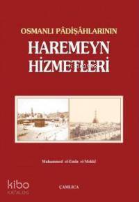Osmanlı Padişahlarının Haremeyn Hizmetleri