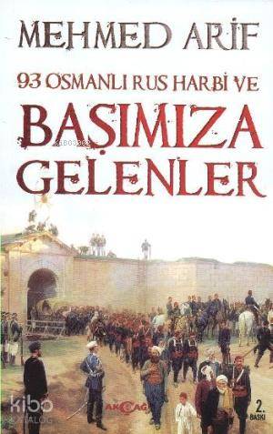 Osmanlı Rus Harbi ve Başımıza Gelenler