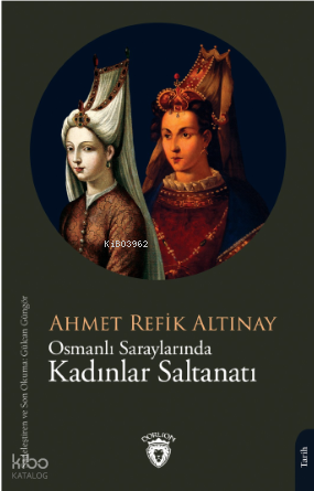 Osmanlı Saraylarında Kadınlar Saltanatı