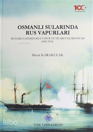 Osmanlı Sularında Rus Vapurları; Buharlı Çağında Rus Vapur ve Ticaret Kumpanyası 1856-1914