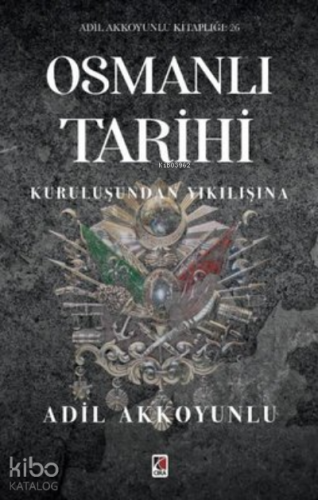 Osmanlı Tarihi;Kuruluşundan Yıkılışına