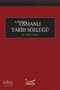 Osmanlı Tarihi Sözlüğü