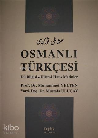 Osmanlı Türkçesi; Dil Bilgisi - Hüsn-i Hat - Metinler