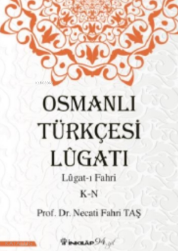 Osmanlı Türkçesi Lügatı - Lügatı Fahri O - Z