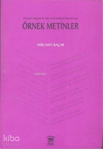Osmanlı Türkçesi ve Eski Türk Edebiyatı Dersleri İçin Örnek Metinler