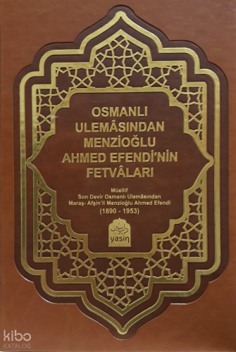 Osmanlı Ulemasından Menzioğlu Ahmet Efendi Fetvaları | Ramazan Yıldız 