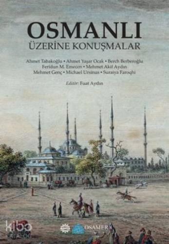 Osmanlı Üzerine Konuşmalar | Ahmet Yaşar Ocak | Mahya Yayıncılık