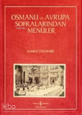 Osmanlı ve Avrupa Sofralarında Menüler