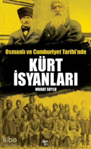 Osmanlı ve Cumhuriyet Tarihi'nde Kürt İsyanları