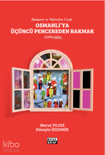 Osmanlı`ya Üçüncü Pencereden Bakmak (1299-1451)
