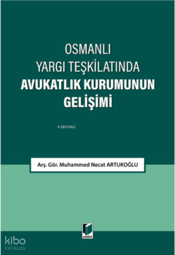 Osmanlı Yargı Teşkilatında Avukatlık Kurumunun Gelişimi