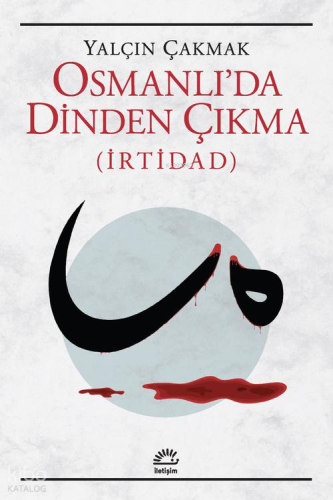 Osmanlı'da Dinden Çıkma ;İrtidad
