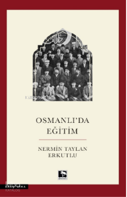 Osmanlıda Eğitim | Nermin Taylan Erkutlu | Çınaraltı Yayın Dağıtım