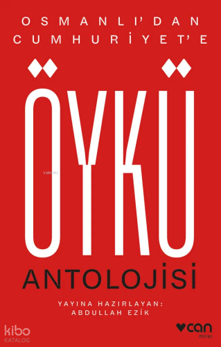 Osmanlı'dan Cumhuriyet'e Öykü Antolojisi | Kolektif | Can Yayınları