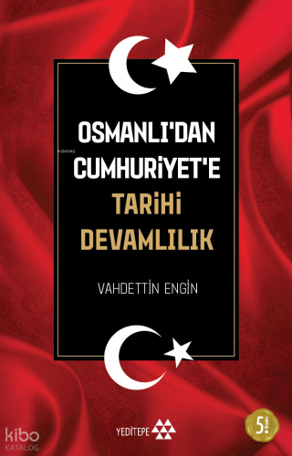 Osmanlı'dan Cumhuriyet'e Tarihi Devamlılık | Vahdettin Engin | Yeditep