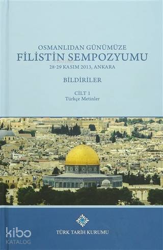 Osmanlı'dan Günümüze Filistin Sempozyumu Bildiriler (3 Cilt Takım)