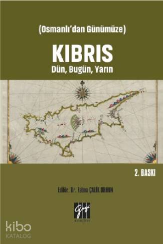 Osmanlı'dan Günümüze Kıbrıs Dün, Bugün, Yarın