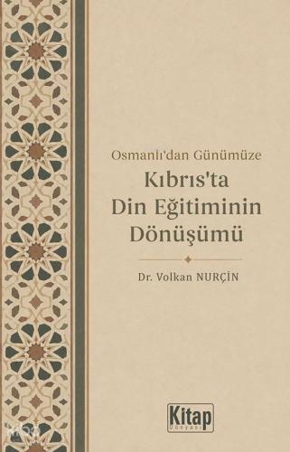 Osmanlı'dan Günümüze Kıbrıs'ta Din Eğitiminin Dönüşümü | Volkan Nurçin