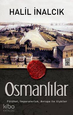 Osmanlılar; Fütühat, İmparatorluk, Avrupa ile İlişkiler