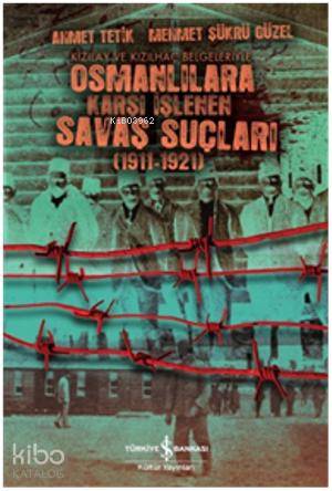 Osmanlılara Karşı İşlenen Savaş Suçları (1911-1921)