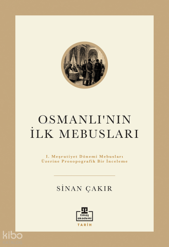 Osmanlı'nın İlk Mebusları