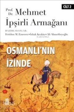 Osmanlı'nın İzinde II; Prof. Dr. Mehmet İpşirli Armağanı | Ahmet Yaşar