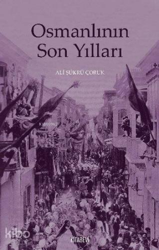 Osmanlının Son Yılları