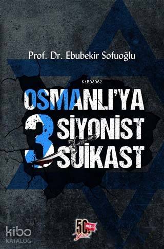 Osmanlı'ya 3 Siyonist Suikast