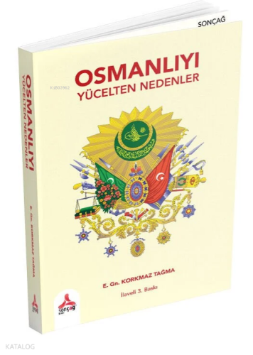 Osmanlıyı Yücelten Nedenler | Korkmaz Tağma | Sonçağ Yayınları