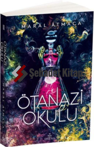 Ötanazi Okulu 2 | Maral Atmaca | Ephesus Yayınları