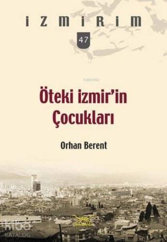 Öteki İzmir'in Çocukları; İzmirim 47