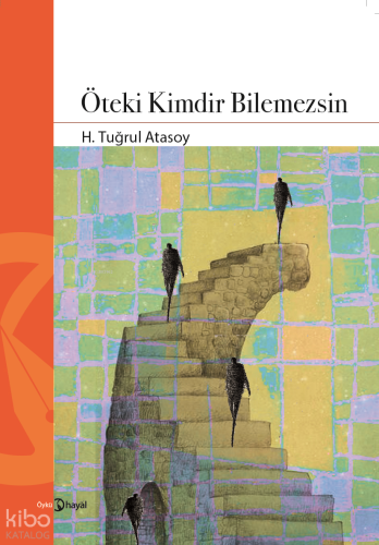 Öteki Kimdir Bilemezsin | H. Tuğrul Atasoy | Hayal Yayıncılık