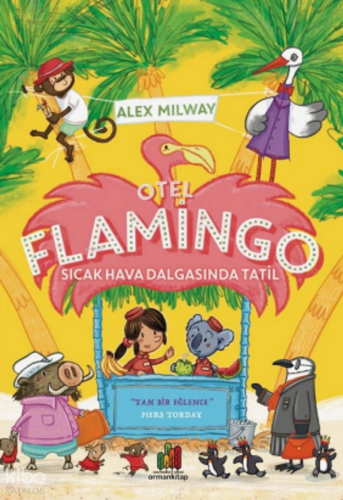 Otel Flamingo: Sıcak Hava Dalgasında Tatil | Alex Milway | Orman Kitap