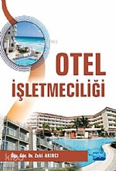 Otel İşletmeciliği | Zeki Akıncı | Nobel Akademik Yayıncılık