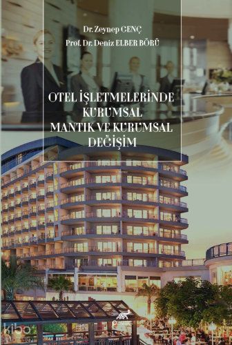 Otel İşletmelerinde Kurumsal Mantık ve Kurumsal Değişim
