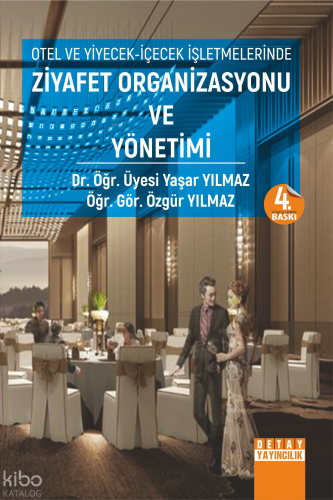 Otel Ve Yiyecek İçecek İşletmelerinde Ziyafet Organizasyonu Ve Yönetimi