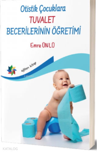 Otistik Çocuklara Tuvalet Becerilerinin Öğretimi