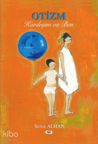 Otizm, Kardeşim ve Ben