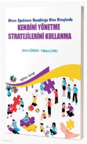 Otizm Spektrum Bozukluğu Olan Bireylerde Kendini Yönetme Stratejilerini Kullanma