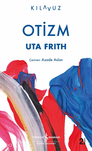 Otizm | Uta Frith | Türkiye İş Bankası Kültür Yayınları