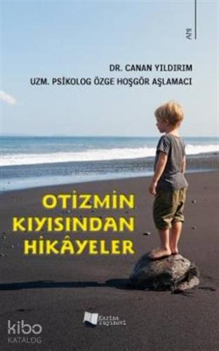 Otizmin Kıyısından Hikayeler