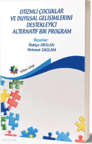 Otizmli Çocuklar ve Duyusal Gelişimlerini Destekleyici Alternatif Bir Program