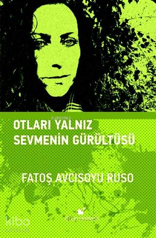 Otları Yalnız Sevmenin Gürültüsü