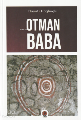 Otman Baba;Kutb-ul Alem Hüssem Şah Gani Otman Baba ve Erkanı | Hayati 