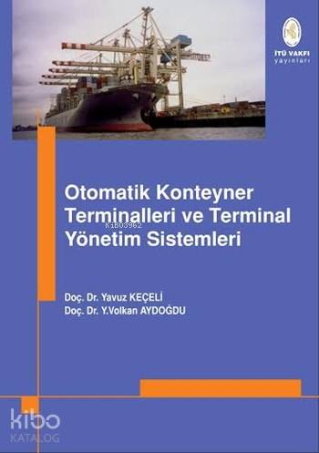 Otomatik Konteyner Terminalleri ve Terminal Yönetim Bilgi Sistemleri