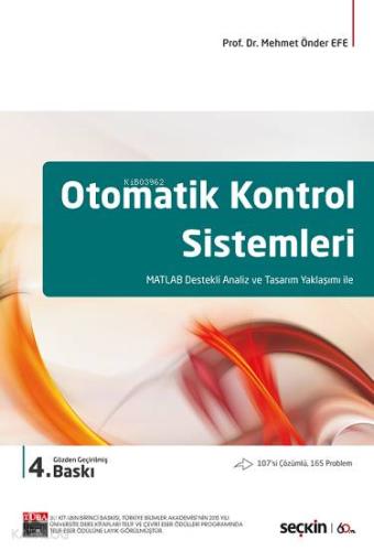 Otomatik Kontrol Sistemleri; MATLAB Destekli Analiz ve Tasarım Yaklaşımı ile