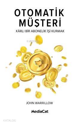 Otomatik Müşteri; Karlı Bir Abonelik İşi Kurmak
