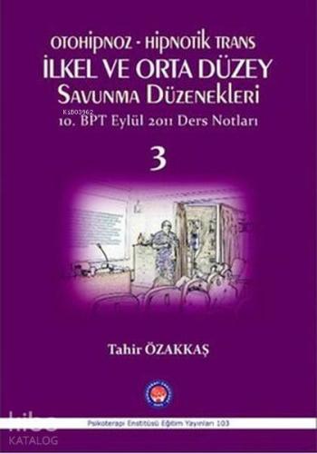 Otoniphoz - Hipnotik Trans İlkel ve Orta Düzey Savunma Düzenekleri 3; 10. Bpt Eylül 2011 Ders Notları