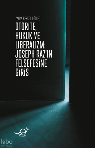 Otorite, Hukuk ve Liberalizm;Joseph Raz’ın Felsefesine Giriş