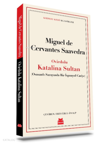 Oviedolu Katalina Sultan;(Osmanlı Sarayında Bir İspanyol Cariye)